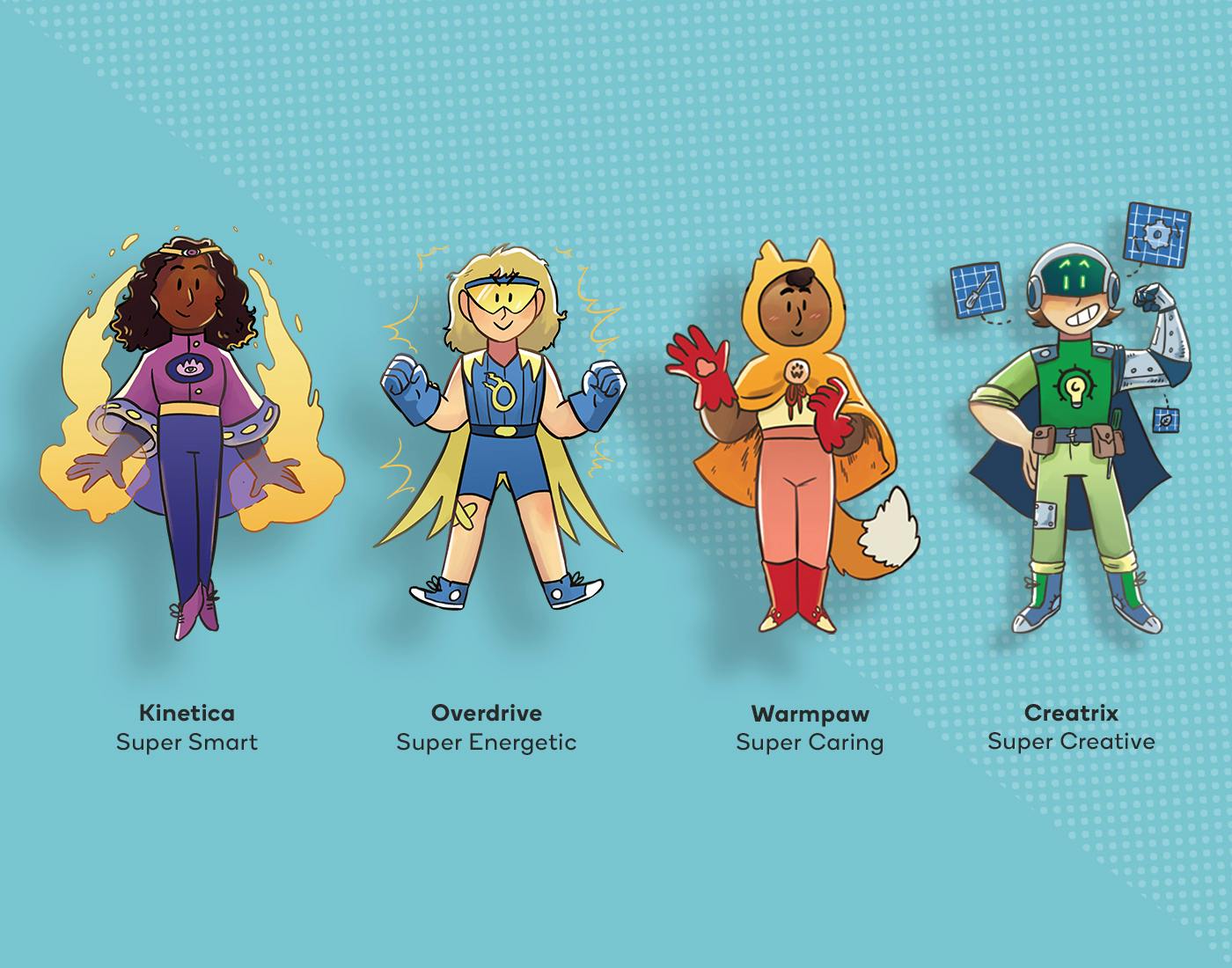 The Power Within super heroes - Kinetica, Overdrive, Warmpaw and Creatrix!